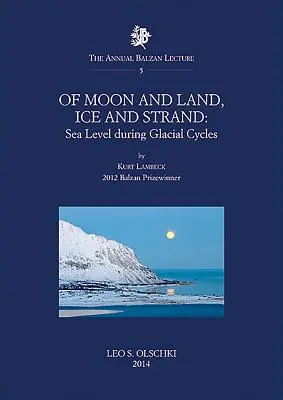 De la lune et de la terre, de la glace et du sable - Le niveau de la mer pendant les cycles glaciaires - Of Moon and Land, Ice and Strand - Sea Level During Glacial Cycles