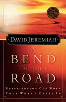 Un virage dans la route : Trouver Dieu quand le monde s'écroule - A Bend in the Road: Finding God When Your World Caves in