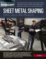 Le façonnage de la tôle : Outils, compétences et projets - Sheet Metal Shaping: Tools, Skills, and Projects