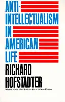 L'anti-intellectualisme dans la vie américaine - Anti-Intellectualism in American Life