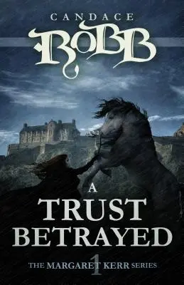 Une confiance trahie : La série Margaret Kerr - Livre 1 - A Trust Betrayed: The Margaret Kerr Series - Book One