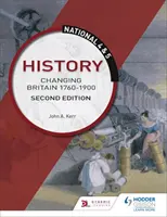 Histoire des Nationales 4 et 5 : L'évolution de la Grande-Bretagne 1760-1914, deuxième édition - National 4 & 5 History: Changing Britain 1760-1914, Second Edition