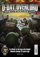 D-Day Overlord - La grande invasion et la bataille de Normandie - D-Day Overlord - The Great Invasion and the Battle for Normandy