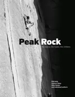 Peak Rock - L'histoire, les voies, les grimpeurs - Peak Rock - The history, the routes, the climbers