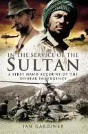 Au service du sultan : Un témoignage de première main sur l'insurrection du Dhofar - In the Service of the Sultan: A First Hand Account of the Dhofar Insurgency