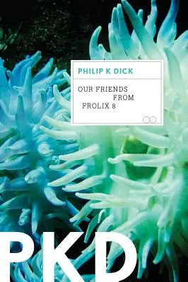 Nos amis de Frolix 8 - Our Friends from Frolix 8