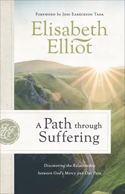 Un chemin à travers la souffrance : Découvrir la relation entre la miséricorde de Dieu et notre douleur - A Path Through Suffering: Discovering the Relationship Between God's Mercy and Our Pain