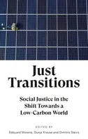 Just Transitions : La justice sociale dans la transition vers un monde à faibles émissions de carbone - Just Transitions: Social Justice in the Shift Towards a Low-Carbon World