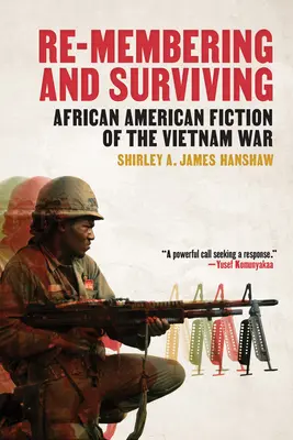 Se souvenir et survivre : Fiction afro-américaine sur la guerre du Vietnam - Re-Membering and Surviving: African American Fiction of the Vietnam War