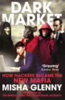 DarkMarket - Comment les pirates informatiques sont devenus la nouvelle mafia - DarkMarket - How Hackers Became the New Mafia