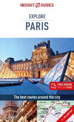 Insight Guides Explore Paris (Guide de voyage avec Ebook gratuit) - Insight Guides Explore Paris (Travel Guide with Free Ebook)