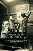 Rudolf Steiner et le cinquième évangile : Une nouvelle compréhension du mystère christique - Rudolf Steiner and the Fifth Gospel: Insights Into a New Understanding of the Christ Mystery