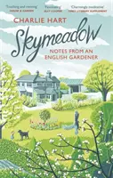 Skymeadow : Notes d'un jardinier anglais - Skymeadow: Notes from an English Gardener