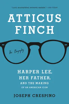 Atticus Finch : La biographie - Atticus Finch: The Biography