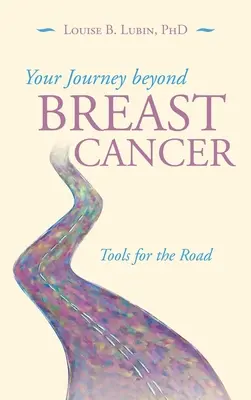 Votre voyage au-delà du cancer du sein : Des outils pour la route - Your Journey Beyond Breast Cancer: Tools for the Road