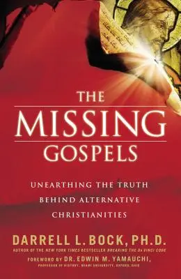 Les Évangiles manquants : Découvrir la vérité derrière les christianismes alternatifs - The Missing Gospels: Unearthing the Truth Behind Alternative Christianities