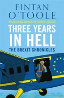 Trois ans en enfer - Chroniques du Brexit - Three Years In Hell - The Brexit Chronicles