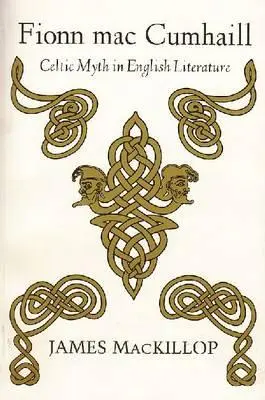 Fionn Mac Cumhail : Le mythe celtique dans la littérature anglaise - Fionn Mac Cumhail: Celtic Myth in English Literature
