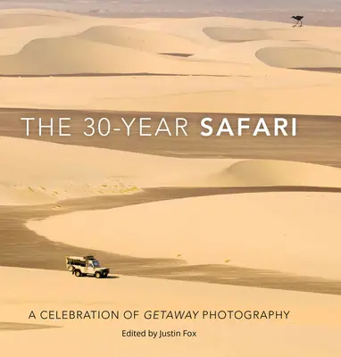 Le safari de 30 ans : Une célébration de la photographie d'évasion - The 30-Year Safari: A Celebration of Getaway Photography