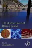 Les divers visages de Bacillus Cereus - The Diverse Faces of Bacillus Cereus