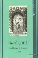 Geoffrey Hill ; Le drame de la raison - Geoffrey Hill; The Drama of Reason