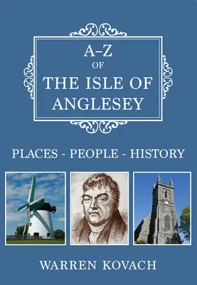 A-Z de l'île d'Anglesey - Lieux-Personnes-Histoire - A-Z of the Isle of Anglesey - Places-People-History