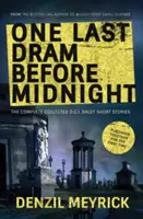 Un dernier verre avant minuit - L'intégrale des nouvelles de D.C.I. Daley - One Last Dram Before Midnight - The Complete Collected D.C.I. Daley Short Stories