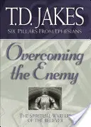 Vaincre l'ennemi : Le combat spirituel du croyant - Overcoming the Enemy: The Spiritual Warfare of the Believer