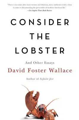 Consider the Lobster et autres essais - Consider the Lobster and Other Essays