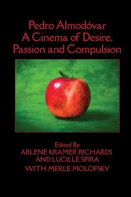 Pedro Almodvar : Le cinéma du désir, de la passion et de la contrainte - Pedro Almodvar: A Cinema of Desire, Passion and Compulsion