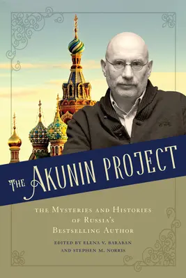 Le projet Akounine : Les mystères et les histoires de l'auteur russe à succès - The Akunin Project: The Mysteries and Histories of Russia's Bestselling Author