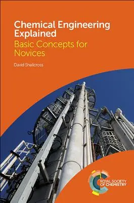 Le génie chimique expliqué : Concepts de base pour les novices - Chemical Engineering Explained: Basic Concepts for Novices