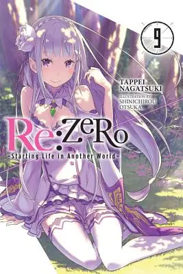 RE : Zero -Starting Life in Another World-, Vol. 9 (Light Novel) - RE: Zero -Starting Life in Another World-, Vol. 9 (Light Novel)