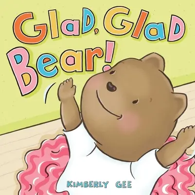 Ourson, Ourson, Ourson ! - Glad, Glad Bear!