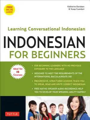 L'indonésien pour les débutants : Apprendre l'indonésien conversationnel (avec audio en ligne gratuit) - Indonesian for Beginners: Learning Conversational Indonesian (with Free Online Audio)