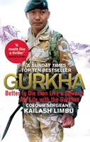 Gurkha : Mieux vaut mourir que vivre en lâche : Ma vie dans les Gurkhas - Gurkha: Better to Die Than Live a Coward: My Life in the Gurkhas