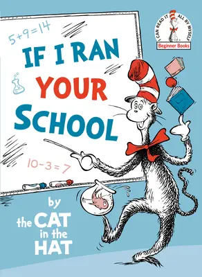 Si je dirigeais ton école - Par le chat dans le chapeau - If I Ran Your School-By the Cat in the Hat