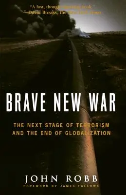 Brave New War : La prochaine étape du terrorisme et la fin de la mondialisation - Brave New War: The Next Stage of Terrorism and the End of Globalization