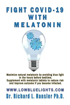 Combattez COVID-19 avec la mélatonine : Maximisez la mélatonine naturelle en évitant la lumière bleue. Complétez avec des comprimés de mélatonine... - Fight COVID-19 with Melatonin: Maximize natural melatonin by avoiding blue light. Supplement with melatonin tablets..