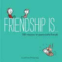 L'amitié, c'est... ... : 500 raisons d'apprécier ses amis (Livres sur l'amitié, Cadeaux pour les femmes, Cadeaux pour vos amies) - Friendship Is . . .: 500 Reasons to Appreciate Friends (Books about Friendship, Gifts for Women, Gifts for Your Bestie)