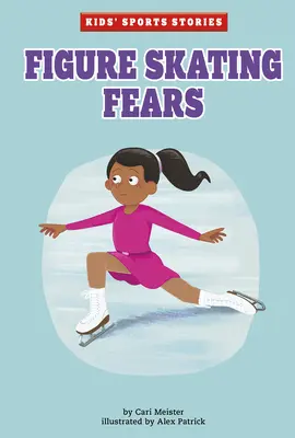 Les peurs du patinage artistique - Figure Skating Fears