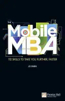 Mobile MBA - 112 compétences pour aller plus loin, plus vite - Mobile MBA - 112 Skills to Take You Further, Faster