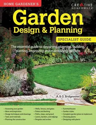 Home Gardener's Garden Design & Planning : Concevoir, planifier, construire, planter, améliorer et entretenir les jardins - Home Gardener's Garden Design & Planning: Designing, Planning, Building, Planting, Improving and Maintaining Gardens