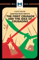 Analyse de la première croisade et de l'idée de croisade de Jonathan Riley-Smith - An Analysis of Jonathan Riley-Smith's the First Crusade and the Idea of Crusading