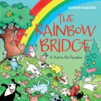 Le pont de l'arc-en-ciel : Le pont de l'arc-en-ciel : une visite au paradis des animaux de compagnie - The Rainbow Bridge: A Visit to Pet Paradise