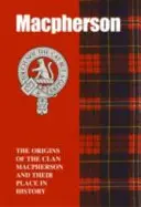 MacPherson - Les origines du clan MacPherson et leur place dans l'histoire - MacPherson - The Origins of the Clan MacPherson and Their Place in History