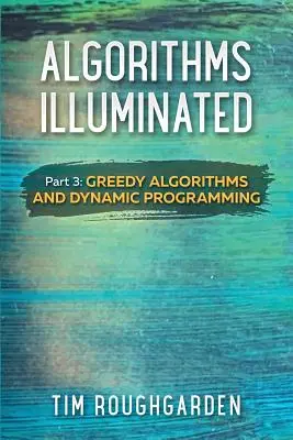 Les algorithmes à la loupe (Partie 3) : Algorithmes cupides et programmation dynamique - Algorithms Illuminated (Part 3): Greedy Algorithms and Dynamic Programming