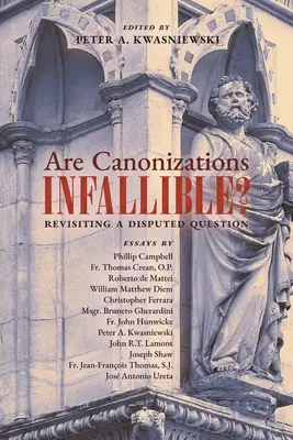 Les canonisations sont-elles infaillibles ? Réexamen d'une question controversée - Are Canonizations Infallible?: Revisiting a Disputed Question