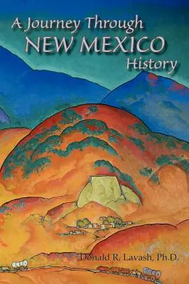 Voyage à travers l'histoire du Nouveau-Mexique (couverture rigide) - A Journey Through New Mexico History (Hardcover)