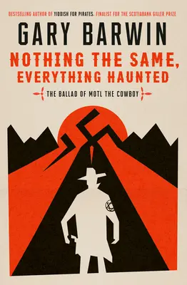 Rien n'est pareil, tout est hanté : La ballade de Motl le cow-boy - Nothing the Same, Everything Haunted: The Ballad of Motl the Cowboy